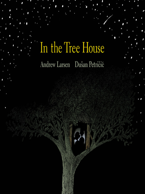 Title details for In the Tree House by Andrew Larsen - Available